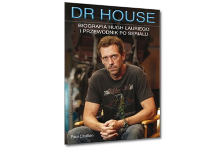 Dr House. Biografia Hugh Lauriego i przewodnik po serialu. Paul Challen
