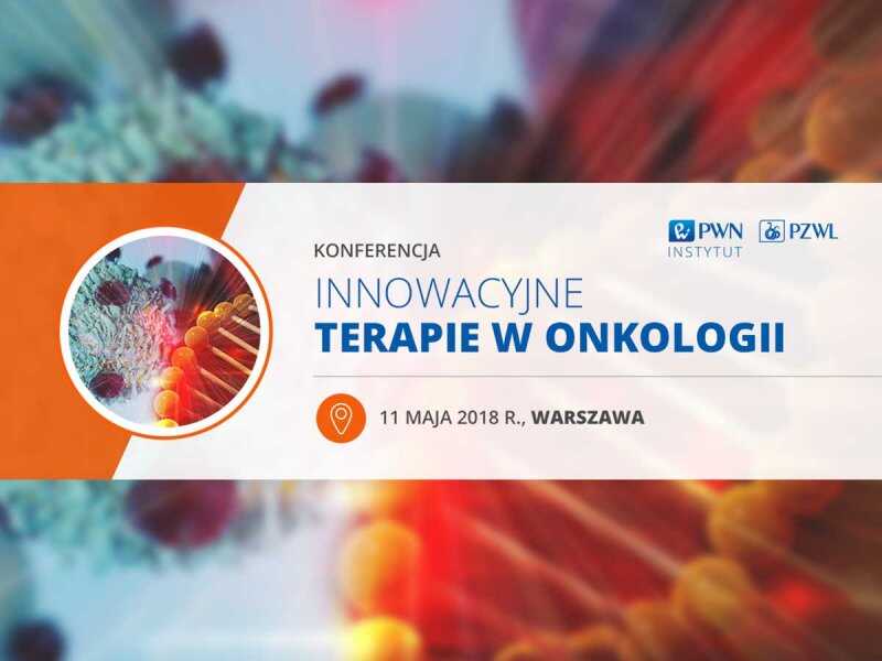 Konferencja Innowacyjne Terapie w Onkologii