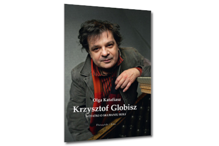 Notatki o skubaniu roli, Krzysztof Globisz, Olga Katafiasz
