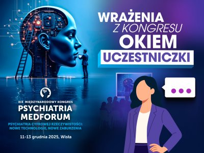 https://static2.medforum.pl/cache/logos/Psychiatria_2025_1920x1440px_okiem_uczestniczki_15_01_2026-W400H300.jpg