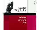 Kilka słów o książce "Kobieta zmienną jest" Bogdana Wojciszke