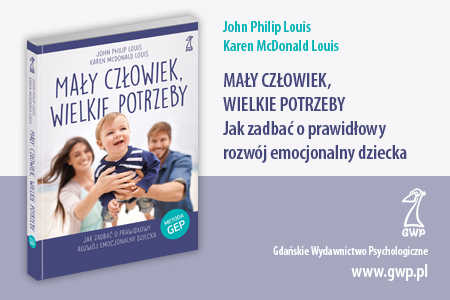 Okładka książki Mały człowiek, wielkie potrzeby. Jak zadbać o prawidłowy rozwój emocjonalny dziecka