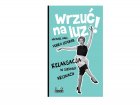 Wrzuć na luz. Relaksacja w 7 krokach